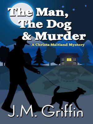 cover image of The Man, the Dog & Murder